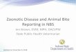 Zoonotic Disease and Animal Bite Reporting in NBS Bites and... · Zoonotic Disease and Animal Bite Reporting in NBS Jen Brown, DVM, MPH, DACVPM State Public Health Veterinarian. Updated