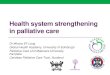 Health system strengthening in palliative cares3-eu-west-1.amazonaws.com/cairdeas-files/61/... · Health system strengthening working health system improves health. providing equitable