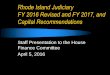 Rhode Island Judiciary FY 2016 Revised and FY 2017, and ...webserver.rilin.state.ri.us/housefinance/bnp/2016... · FY 2016 Revised and FY 2017, and Capital Recommendations Staff Presentation