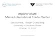 Import Forum: Maine International Trade Center · Thayer Consulting 2016 All Rights Reserved Volume of US imports and overall economic output trends 0 2000 . 4000 . 6000 . 8000 