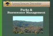 Parks & Stormwater Management · from dawn until dusk. Permitted activities include hiking on marked trails, birdwatching, fishing in ponds, cross country skiing, and dog-walking