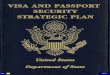 Visa and Passport Security Strategic Plan · overseas, ds special agents work with our foreign partner nations to target and disrupt document ... reach american shores. ... Visa and