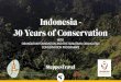 Indonesia - 30 Years of Conservation - PanEco · Borneo and Sumatra. This is one-off tour, celebrates 30 years of conservation for the Orangutan Foundation together with Sumatran