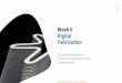 Week 6 Digital Fabrication...material and page 78 of this lecture slides Introduction 8 Digital Fabrication A shift from consumerism to prosumerism Small-scale digital fabrication