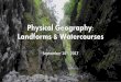 Physical Geography: Landforms & Watercourses€¦ · Landforms, Watercourses & Bodies of Water Define the following and include examples of each. Where possible, use Canadian examples