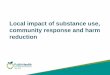 Local impact of substance use, community response and harm ...dcmoves.org/wp...Moves-Presentation_KyleyandJaime.pdf · • Public Health can now train and distribute naloxone to community
