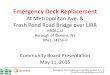 Emergency Deck Replacement · Emergency Deck Replacement at Metropolitan Ave. & Fresh Pond Road Bridge over LIRR Community Board Presentation . May 11, 2016 . Emergency Deck Replacement