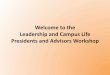 Welcome to the Leadership and Campus Life Presidents and ... · Reserving Space Meeting Conference Services Reserves Space for the: • Student Union • Wes Watkins Center • Bennett