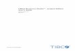 TIBCO Business Studio - Analyst Edition User's Guide · 2017-01-27 · Getting Started for Analysts TIBCO Business Studio - Analyst Edition is a simplified version of TIBCO Business
