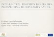 INTELLECTUAL PROPERTY RIGHTS, BIO- PROSPECTING, BIO ... · INTELLECTUAL PROPERTY RIGHTS, BIO-PROSPECTING, BIO-DIVERSITY AND TK! Professor Uma Suthersanen Centre for Commercial Law