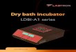 Dry bath incubator LDBI-A1 series - Labtron · Dry bath incubator LDBI-A1 series Dry bath incubator LDBI-A1 series is a precise, reliable and easy-to-use product that uses high purity