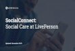 Social Care at LivePerson · LIVE PERSON LiveEngage 01 Agent Workspace Open Connections Karina Kostova My account wont let me add new-. Marian Reed Last text In the chat Christian