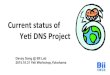 Current status of Ye- DNS Project - Yeti DNS · Current status of Ye- DNS Project Davey Song @ BII Lab 2015.10.31 Yeti Workshop,Yokohama