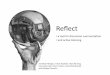 Reﬂect - Wikimedia · others have said. To nudge people toward reﬂective listening, rather than knee jerk responses. Its not a big nudge, but in many cases, its enough. 3/10/2010
