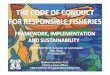 THE CODE OF CONDUCT FOR RESPONSIBLE FISHERIES of conduct... · FAO, Fisheries and Aquaculture Department CONXEMAR World Congress on Cephalopods Vigo, Spain 1st October 2012. OVERVIEW