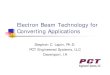 Electron Beam Technology for Converting Applications · Background: Electron Beam Equipment Industrial processors In use for more than 30 years Operates up to 300 kV Web widths up