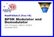 RadFXSat-2 (Fox-1E) BPSK Modulator and Demodulator · BPSK Modulator and Demodulator Chris Thompson, G0KLA / AC2CZ November 2018. FOX-1E 2 Requirements 2 ... Prototype 2 –IQ Modulator