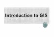 Introduction to GIS - research.design.ncsu.edu · GIS = Geographical Information Systems A geographic information system (GIS) is a system for storing and manipulating geographical