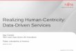 Realizing Human-Centricity: Data-Driven Services · Skin temp Orientation Driving behavior Sensors (essentially, Ambient sound tiny computers) are increasingly ubiquitous Getting