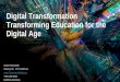 Digital Transformation Transforming Education for the ... · Transforming Education for the Digital Age Surak Thammarak Advisory SE, CTO IndoChina surak.Thammarak@dell.com +668 1700