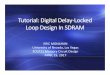 Tutorial: Digital DelayTutorial: Digital Delay‐‐Locked ...cmosedu.com/videos/s17/ecg721/DLL_Design_SDRAM.pdfo [10] K.C. Kuoand S.H. Li, “A Wide‐Range and Harmonic‐Free SAR