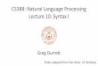 CS388: Natural Language Processing Lecture 10: Syntax Igdurrett/courses/fa2018/lectures/lec10-1pp.pdfGrammar (CFG) Lexicon ROOT → S S → NP VP NP → DT NN NP → NN NNS NN →