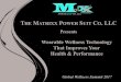 THE MATRIXX POWER SUIT CO. LLC · Health & Performance POWER SUIT CO. LLC *US 8,443,465 B2* ... • Wearable technology that can be incorporated in various healthy lifestyles . POWER