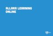 Allara Learning ONLINE · 2019-11-19 · Allara Learning is a leading national vocational training company. Allara Learning provides nationally recognised qualifications to businesses