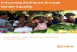 Enhancing Resilience through Gender Equalitycareclimatechange.org/.../2016/08/enhancing-resilience.pdf · 2019-07-06 · from 2011 to 2016, providing insights into what working towards