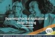 Experience Practical Application of Design Thinking · Experience Practical Application of Design Thinking Jonathan Frick INEO Anand Diraviyam Aires
