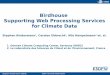 Birdhouse Supporting Web Processing Services for Climate Data€¦ · 12/08/2016  · Stephan Kindermann (DKRZ) ESGF F2F 2016 Washington Birdhouse Supporting Web Processing Services