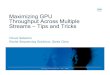 Maximizing GPU Throughput Across Multiple Streams – Tips ...€¦ · GPU Technology Conference 2017 | 8 May 2017 | page 1 | © Roche Maximizing GPU Throughput Across Multiple Streams