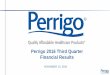 Perrigo 2016 Third Quarter Financial Results · 2 Conduct Portfolio Review and API India facility sales ... Evaluation to be complete by Q1 2017 . 12 0.9% 2.3% -1.5% 6.4% 3.5% 1.2%