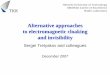 Alternative approaches to electromagnetic cloaking and ...sergei/cloak_presentation.pdf · Wenshan Cai, et al., Optical cloaking with metamaterials, Nature Photonics, April 2007