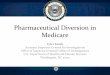 Medicare Pharmaceutical Diversion · 2014-04-04 · 4/4/2014 7 OIG Action FY08 FY09 FY10 FY11 FY12 FY13 Total Criminal Actions 575 671 647 723 778 960 4,354 Civil Actions 342 394