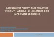 Assessment systems in Southern Africa - Challenges for ...€¦ · Assessment and Quality Increasing emphasis on assessment due to concern with declining quality national priority