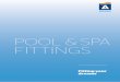 POOL & SPA FITTINGS...Pool & Spa Fittings ATECPOOL provides vast range of swimming pool shell equipments in ABS, high quality stainless steel and poly-propyelene, ensuring you find