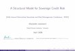 A Structural Model for Sovereign Credit Risk · A Structural Model for Sovereign Credit Risk [18th Annual Derivatives Securities and Risk Management Conference - FDIC] Alexandre Jeanneret