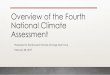 Overview of the Fourth National Climate Assessment...•Regardless of future scenario, additional increases in temperatures across the contiguous United States of at least 2.3 F relative