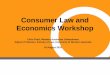 Consumer Law and Economics Workshop - Ombudsman€¦ · Economics Workshop Chris Field, Western Australian Ombudsman Adjunct Professor, Faculty of Law, University of Western Australia