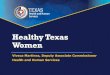 Healthy Texas Women - Texas Conference of Urban …...•Medicaid for Pregnant Women coverage ends approximately 60 days postpartum. •HTW enrollment begins the next day following