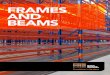 FRAMES AND BEAMS · 2019-10-22 · • We stock a range of heights and lengths, and can supply any size • Beams are mid-welded for superior weight bearing ability • Supplied with