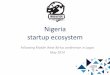 Nigeria startup ecosysteminnovationportal.nitda.gov.ng/wp-content/uploads/2020/06/7.-Nigeria... · Startups from Nigeria • Two different segments for startups: tapping the happy