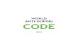 WORLD ANTI-DOPING CODE11642316.10 World Anti-Doping Code The World Anti-Doping Code was first adopted in 2003 and took effect in 2004. It was subsequently amended three times, the