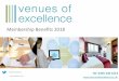 Membership Benefits 2018 · minded people, your investment into membership will reap rewards across all aspects of your business. The strong and visible Venues of Excellence brand