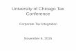 University of Chicago Tax Conference · Conference November 6, 2015 Corporate Tax Integration . 2 Agenda ... • complex capital structures (Kwall, 1940s/1950s Literature) • access