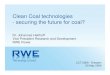 Clean Coal Technologies - securing the future for …tu-freiberg.de/sites/default/files/media/professur-fuer...Clean Coal technologies incl. CCS are key options for the necessary cut