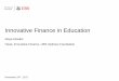 Innovative Finance in Education - NORRAG...Challenges for innovative finance in education 6 Elements of Social Finance at Optimus Foundation 1. Building the Ecosystem: Early support
