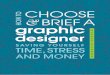 HOW TO CHOOSE BRIEF A graphic - graphic-designer-richmond ... · A graphic designer can help you project a better image, communicate ... 4 The headshot has not been professionally