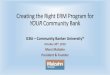 Creating the Right ERM Program for YOUR Community Bank€¦ · functional areas of the organization (simple yet comprehensive). •Scales should help in ranking and in prioritizing